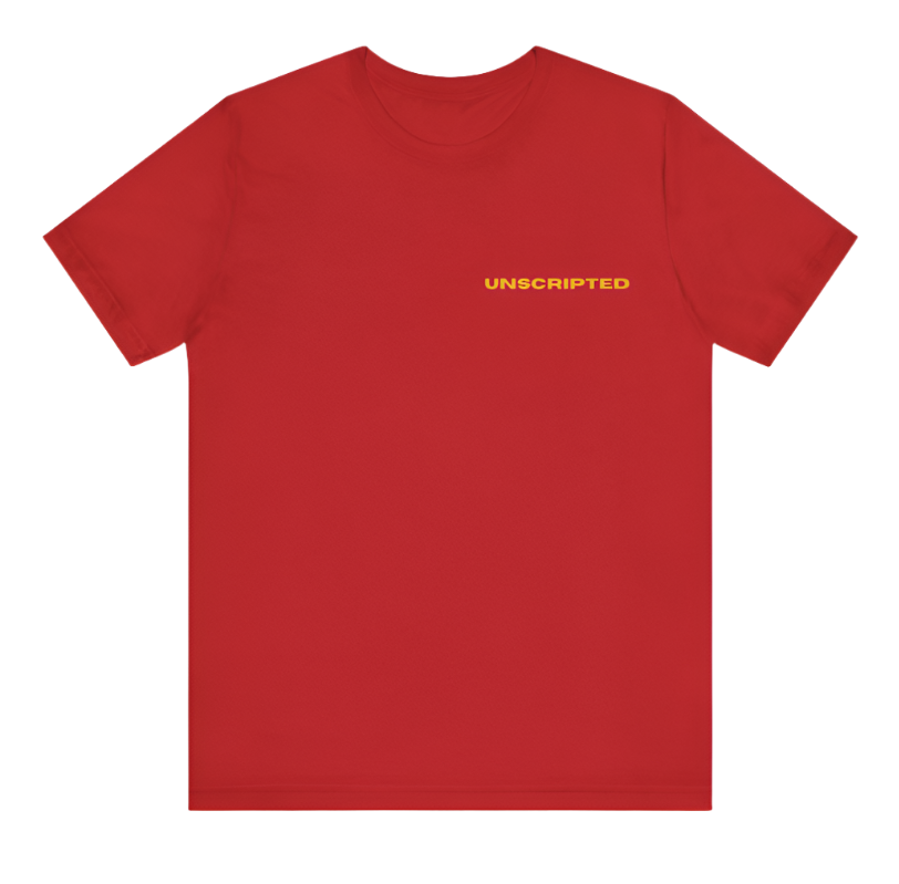 Real. Raw. Unscripted The Shirt